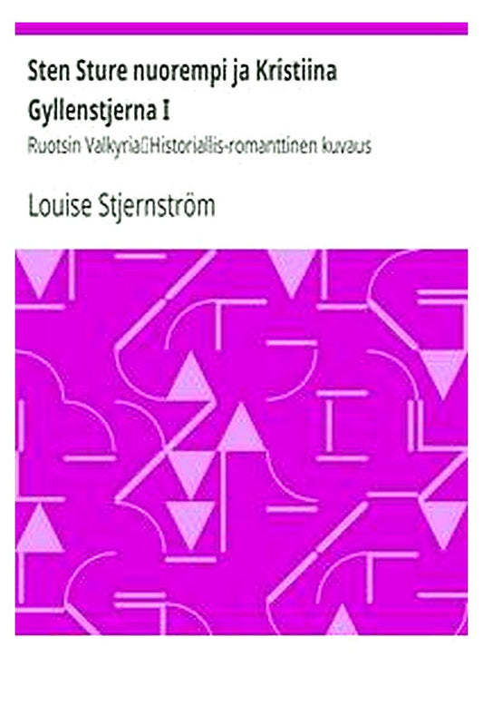 Sten Sture nuorempi ja Kristiina Gyllenstjerna I: Ruotsin Valkyria