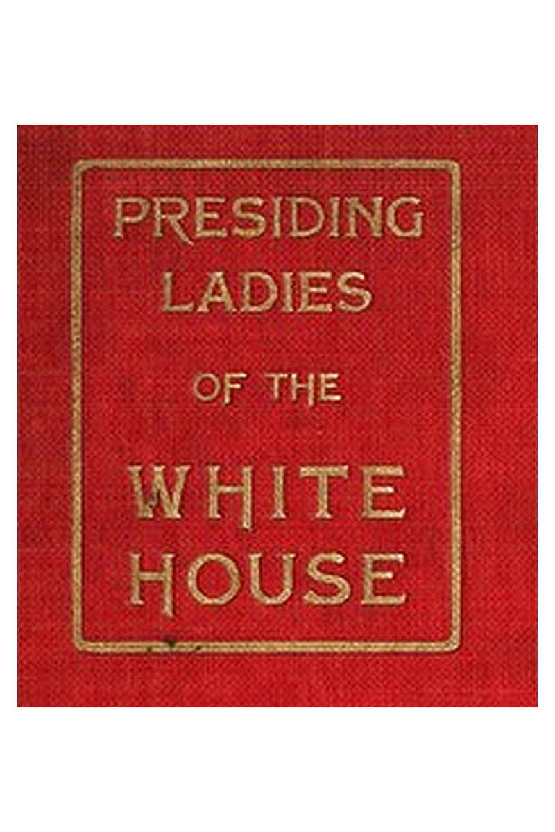 Presiding Ladies of the White House
