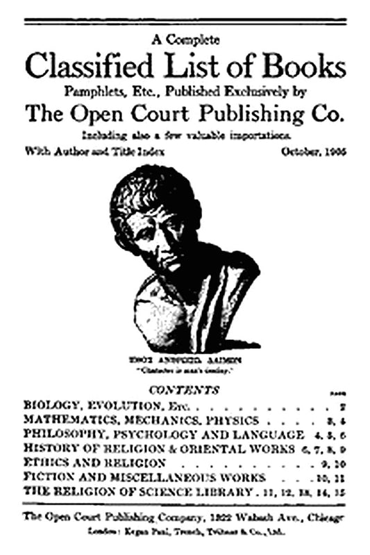 A Complete Classified List of Books, Pamphlets, Etc., Published Exclusively by The Open Court Publishing Co