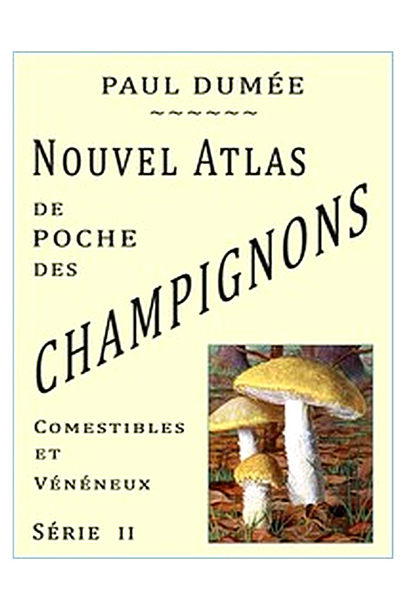 Nouvel atlas de poche des champignons Comestibles et Vénéneux les plus répandus. Série II (Première édition)