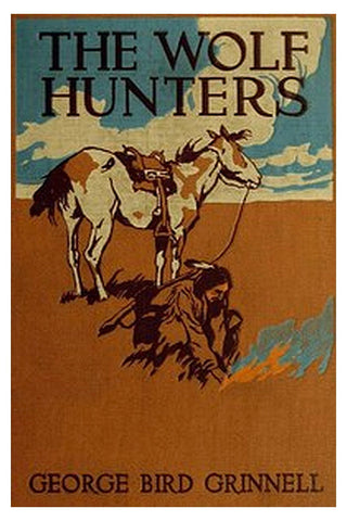The Wolf Hunters: A Story of the Buffalo Plains