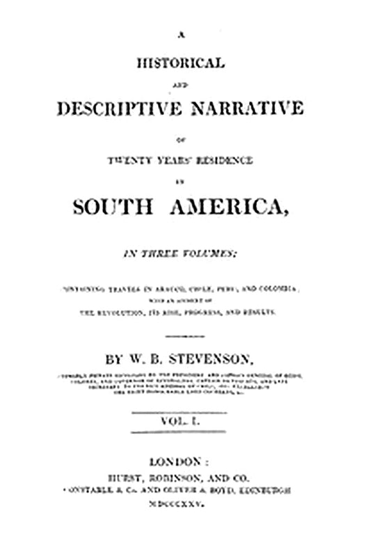 Historical and Descriptive Narrative of Twenty Years' Residence in South America (Vol 1 of 3)
