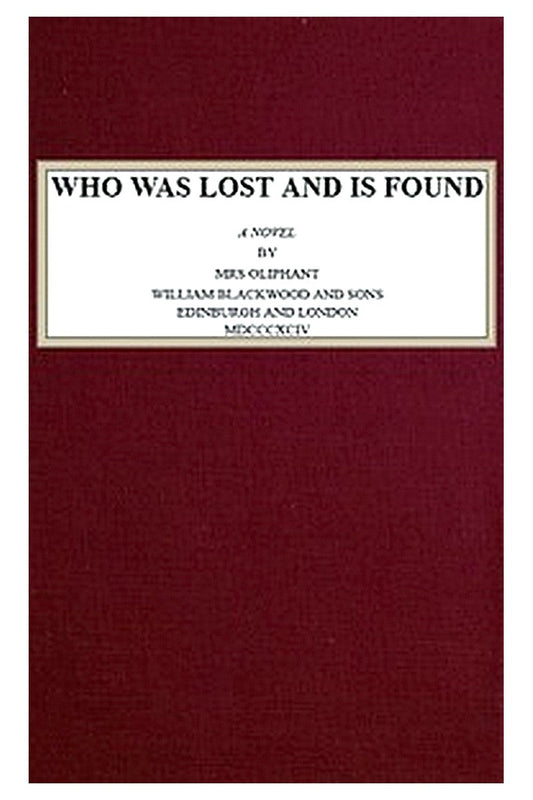 Who Was Lost and Is Found: A Novel