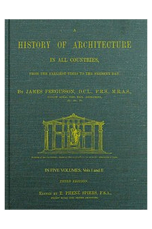 A History of Architecture in all Countries, Volumes 1 and 2, 3rd ed