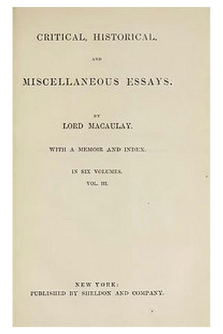 Critical, Historical, and Miscellaneous Essays; Vol. 3
