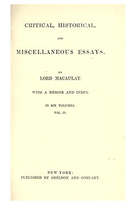 Critical, Historical, and Miscellaneous Essays; Vol. 4
