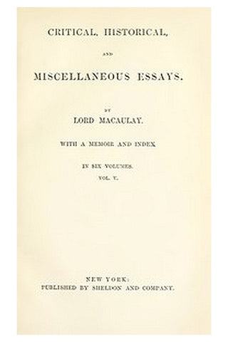 Critical, Historical, and Miscellaneous Essays; Vol. 5
