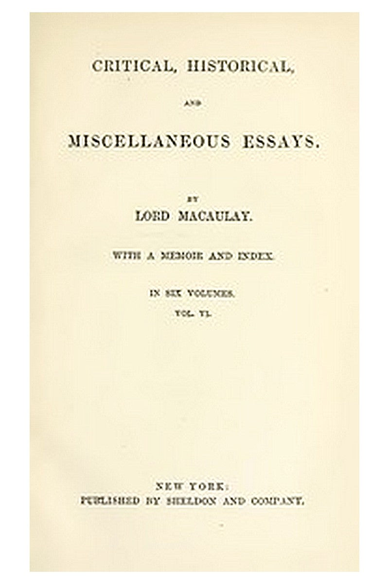 Critical, Historical, and Miscellaneous Essays; Vol. 6

