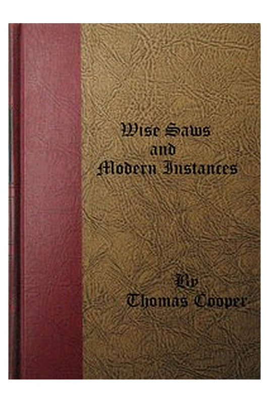 Wise Saws and Modern Instances, Volume 1 (of 2)