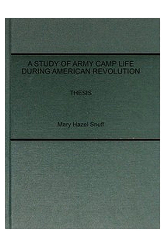 A Study of Army Camp Life during American Revolution