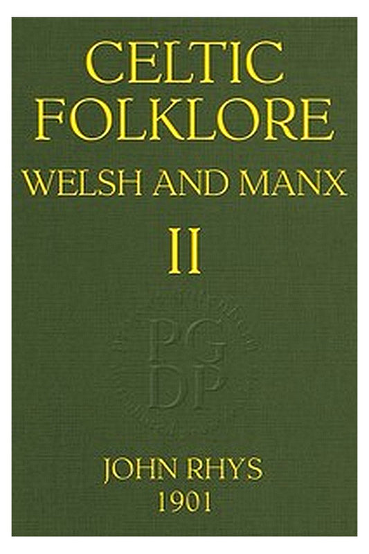 Celtic Folklore: Welsh and Manx (Volume 2 of 2)