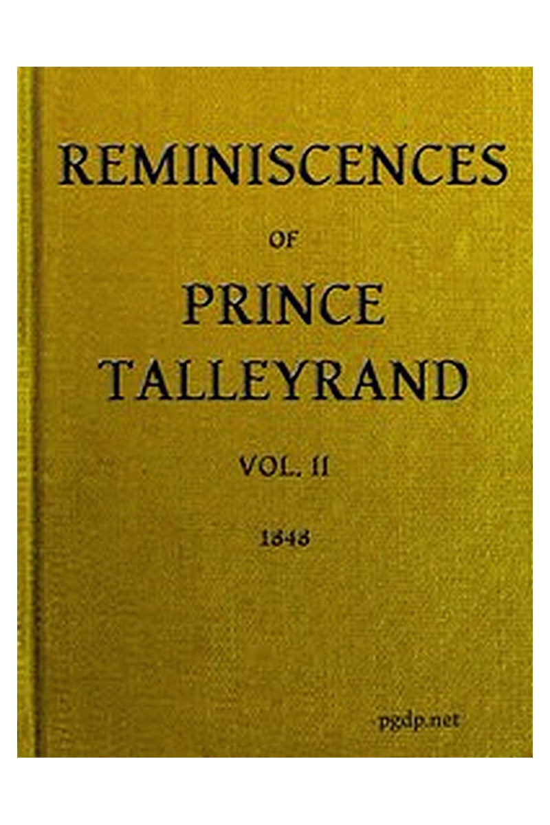 Reminiscences of Prince Talleyrand, Volume 2 (of 2)