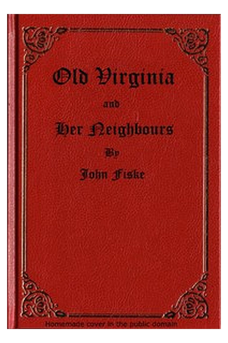 Old Virginia and Her Neighbours, Vol. 1 (of 2)