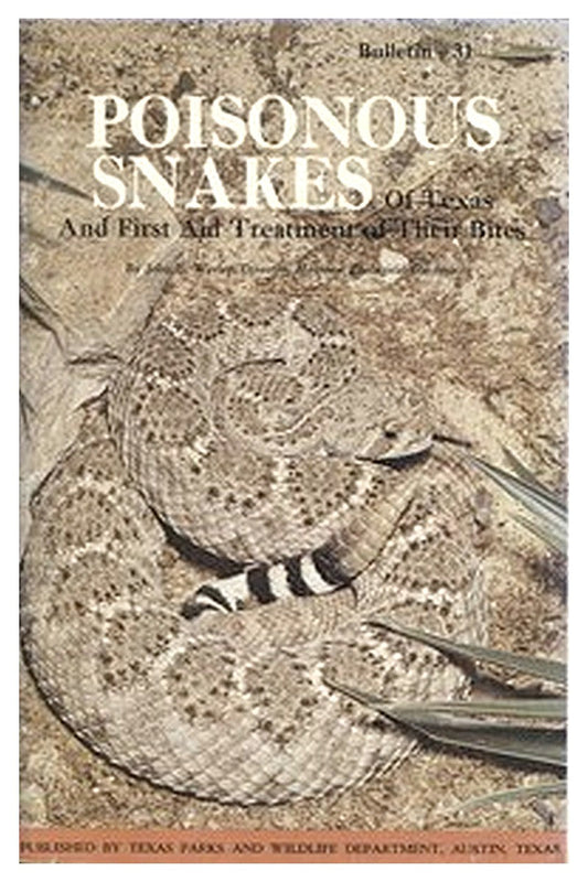 Poisonous Snakes of Texas and First Aid Treatment of Their Bites