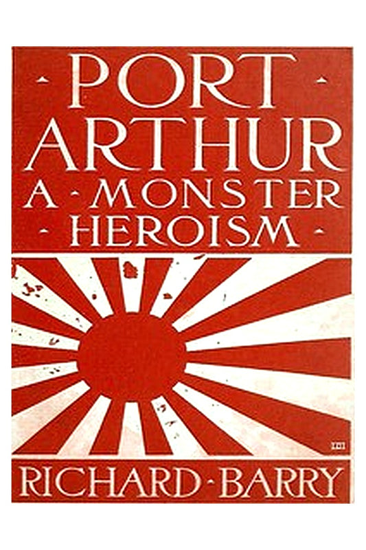 Port Arthur: A Monster Heroism