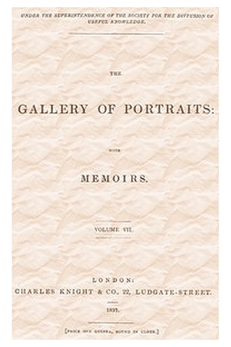 The Gallery of Portraits: with Memoirs. Volume 7 (of 7)