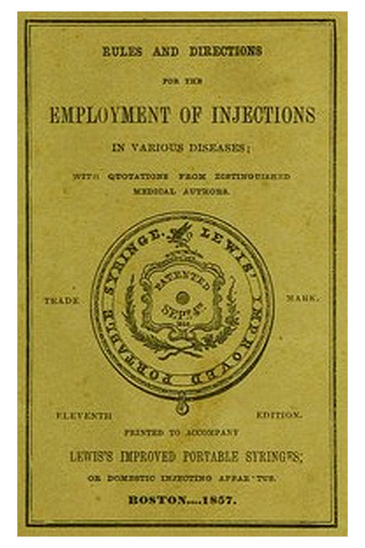 Rules and Directions for the Employment of Injections in Various Diseases