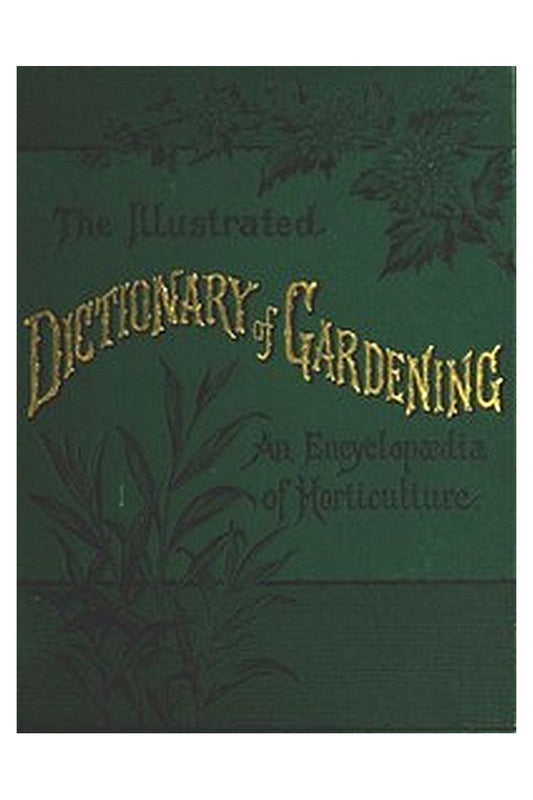 The Illustrated Dictionary of Gardening, Division 1; A to Car