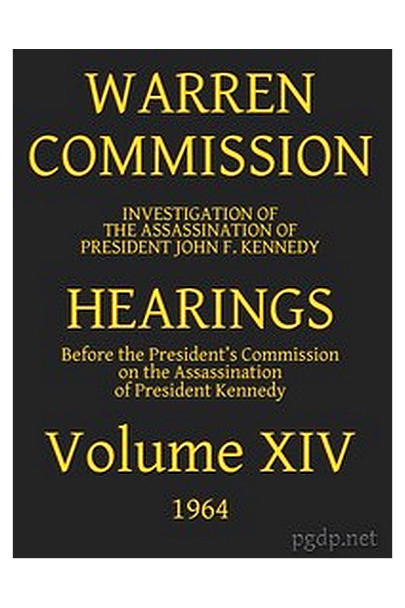 Warren Commission (14 of 26): Hearings Vol. XIV (of 15)