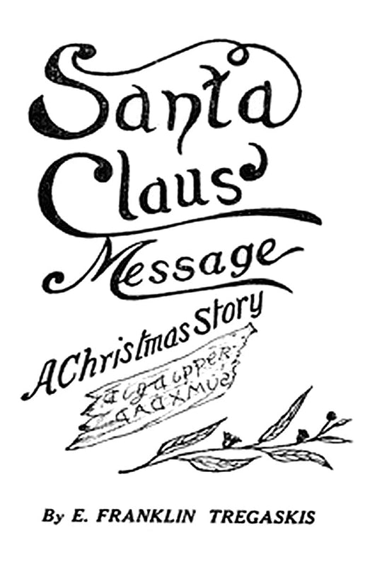Santa Claus' Message: A Christmas Story