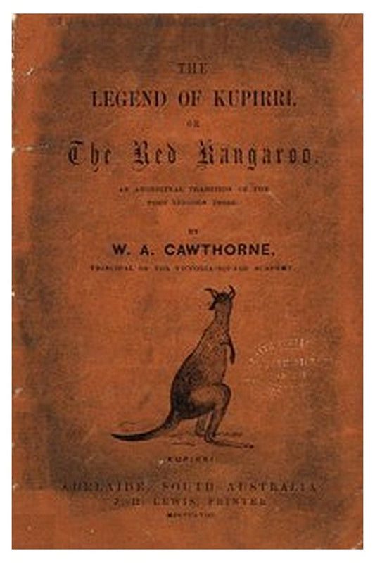 The Legend of Kupirri, or, The Red Kangaroo

