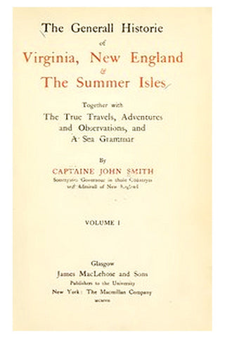 The General Historie of Virginia, New England & the Summer Isles  (Vol. I)
