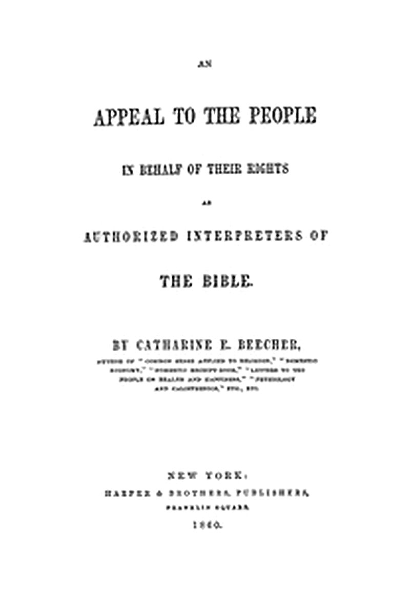 An Appeal to the People in Behalf of Their Rights as Authorized Interpreters of the Bible