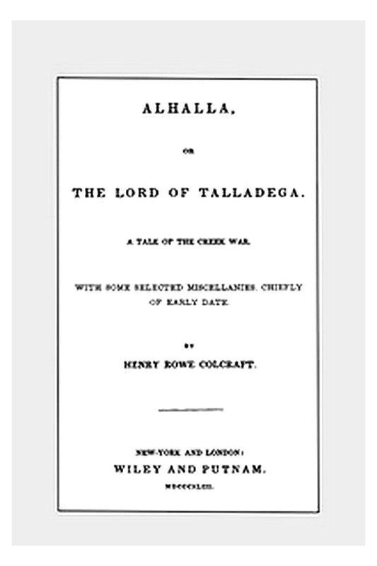 Alhalla, or the Lord of Talladega: A Tale of the Creek War