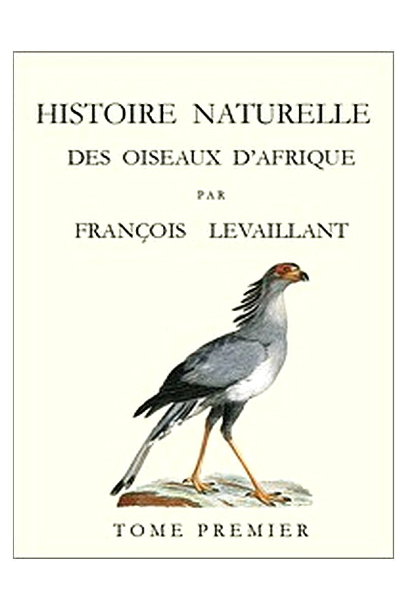 Histoire naturelle des oiseaux d'Afrique, t. 1