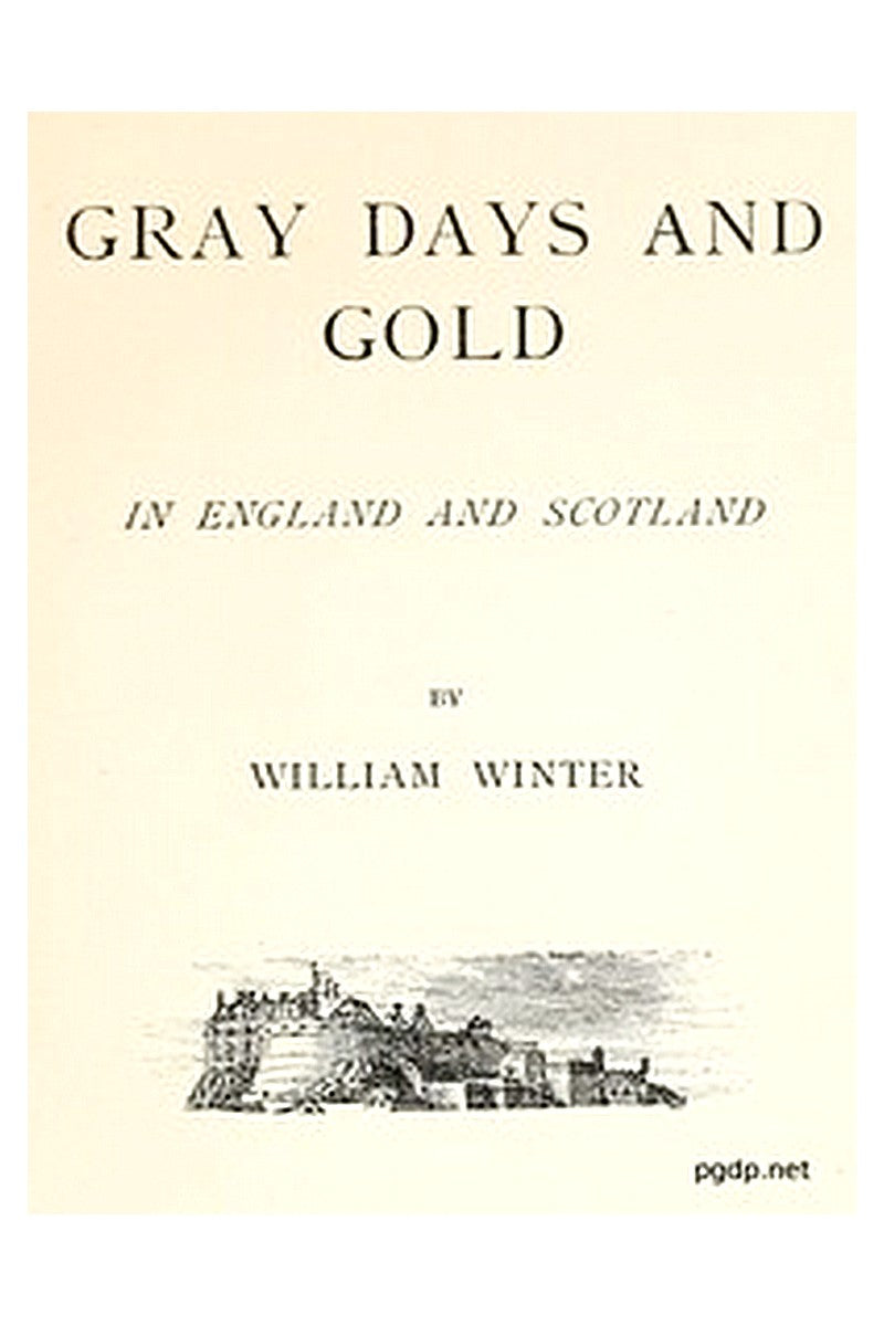 Gray Days and Gold in England and Scotland