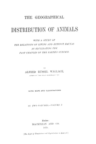 The Geographical Distribution of Animals, Volume 1
