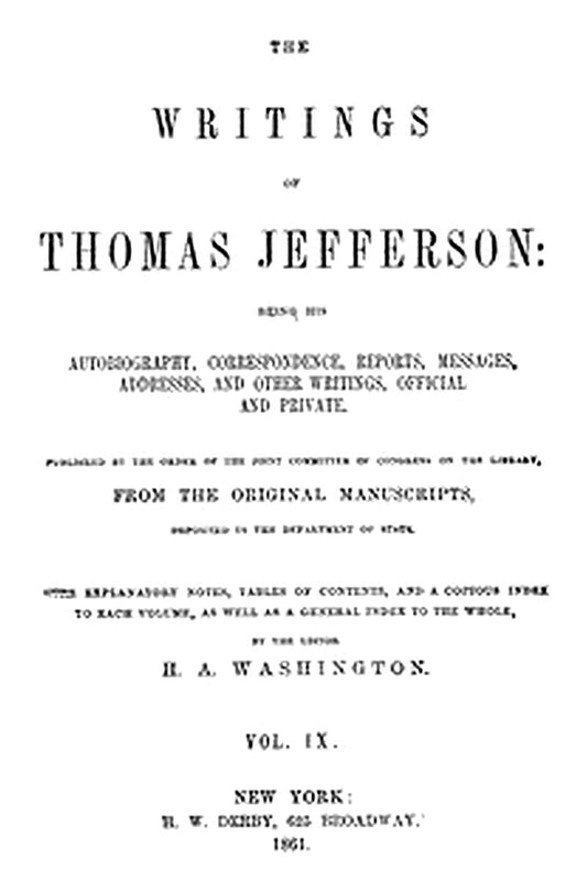 The Writings of Thomas Jefferson, Vol. 9 (of 9)
