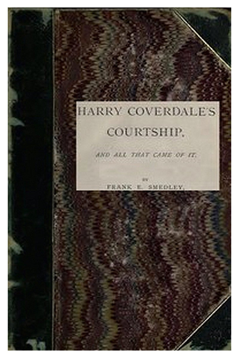 Harry Coverdale's Courtship, and All That Came of It