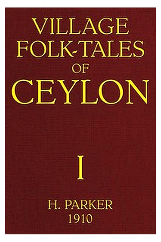 Village Folk-Tales of Ceylon, Volume 1 (of 3)