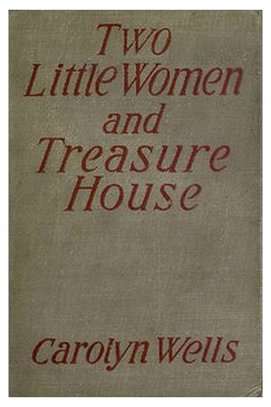 Two Little Women and Treasure House