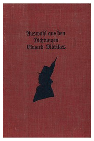 Auswahl aus den Dichtungen Eduard Mörikes