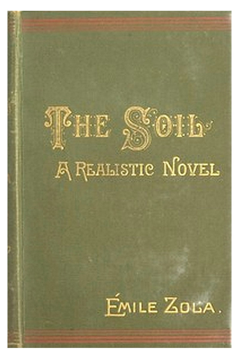 The Soil (La terre): A Realistic Novel
