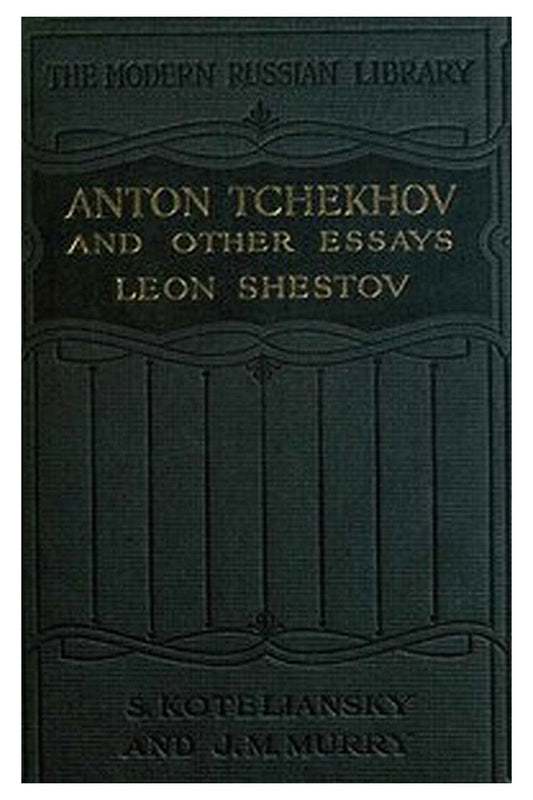 Anton Tchekhov, and Other Essays