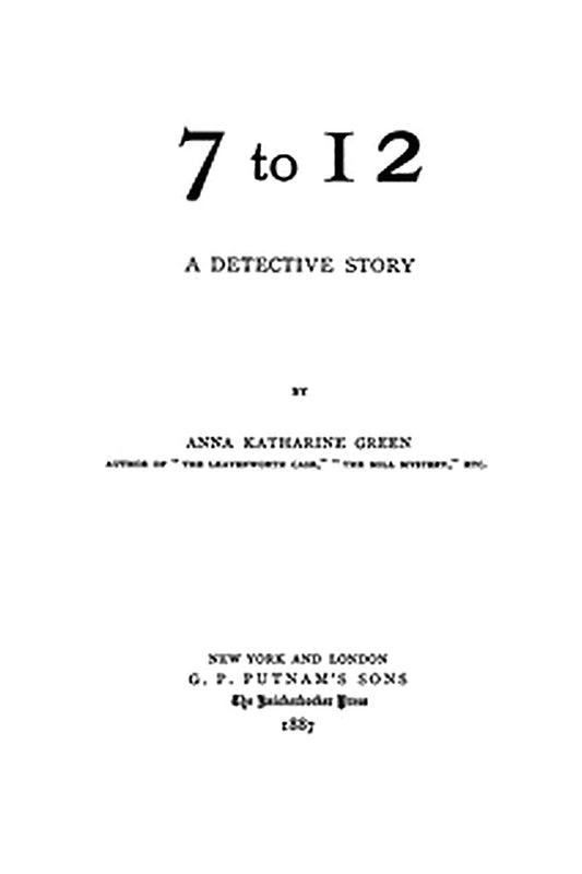 Seven to Twelve: A Detective Story