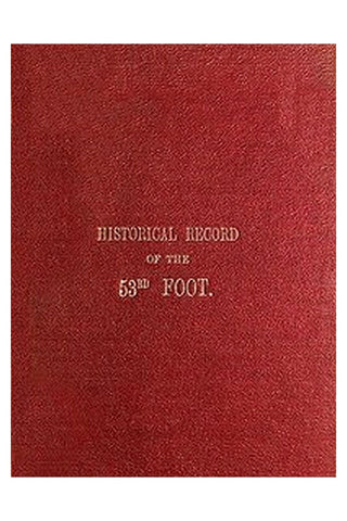 Historical Record of the Fifty-Third, or the Shropshire Regiment of Foot
