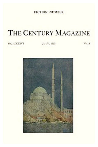 The Century Illustrated Monthly Magazine, July, 1913