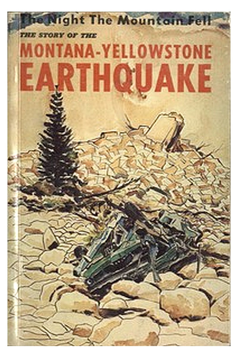 The Night the Mountain Fell: The Story of the Montana-Yellowstone Earthquake