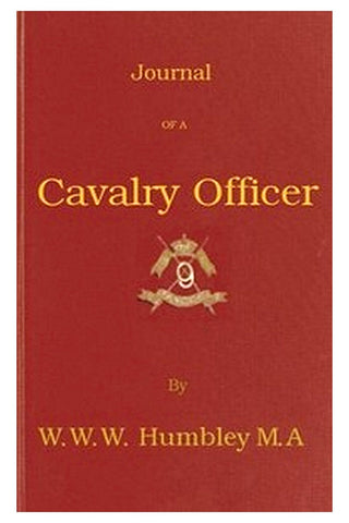 Journal of a Cavalry Officer Including the Memorable Sikh Campaign of 1845-1846