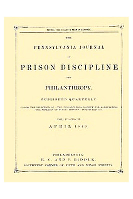 The Pennsylvania Journal of Prison Discipline and Philanthropy (Vol. IV, No. II, April 1849)
