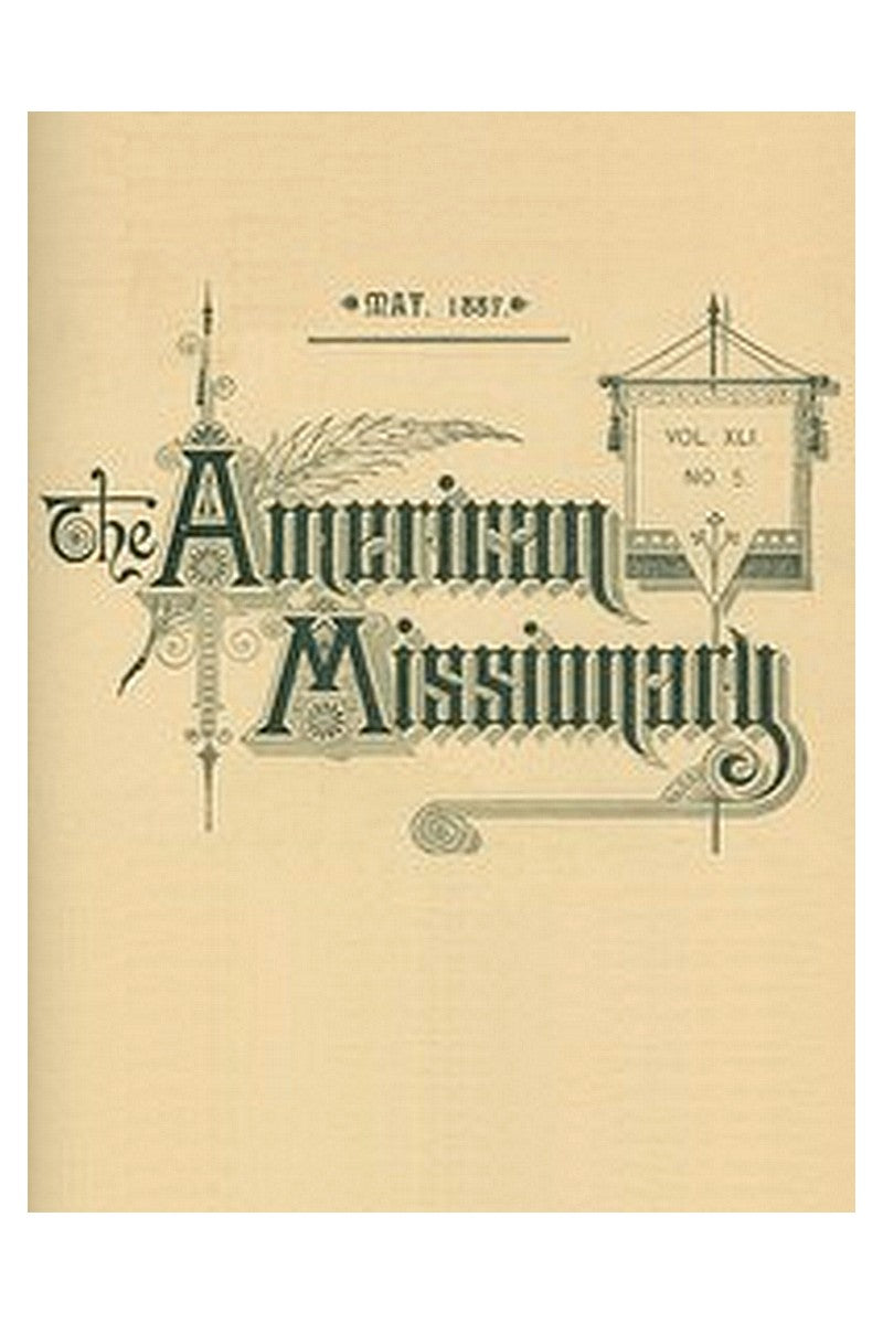 The American Missionary — Volume 41, No. 5, May, 1887