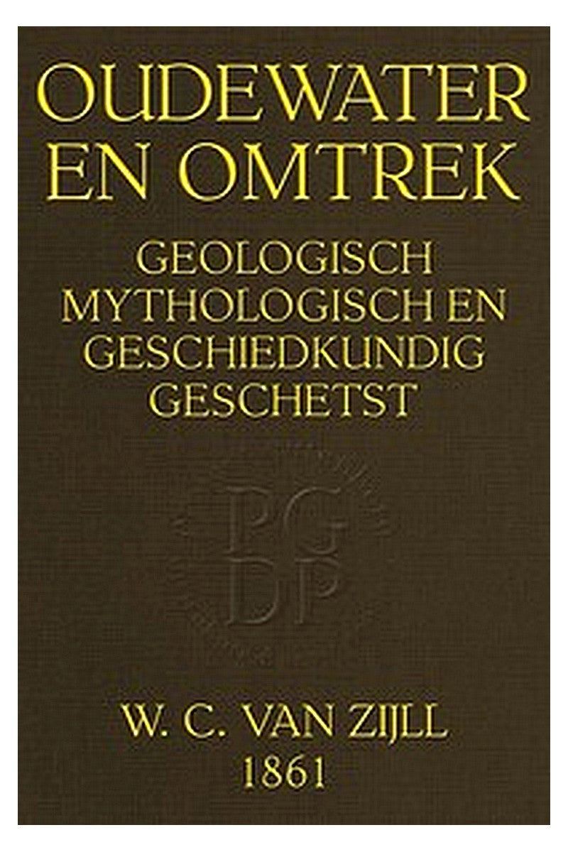 Oudewater en omtrek, Geologisch, Mythologisch en Geschiedkundig Geschetst