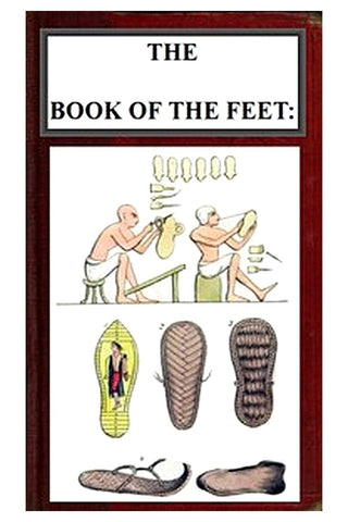 The Book of the Feet: A History of Boots and Shoes