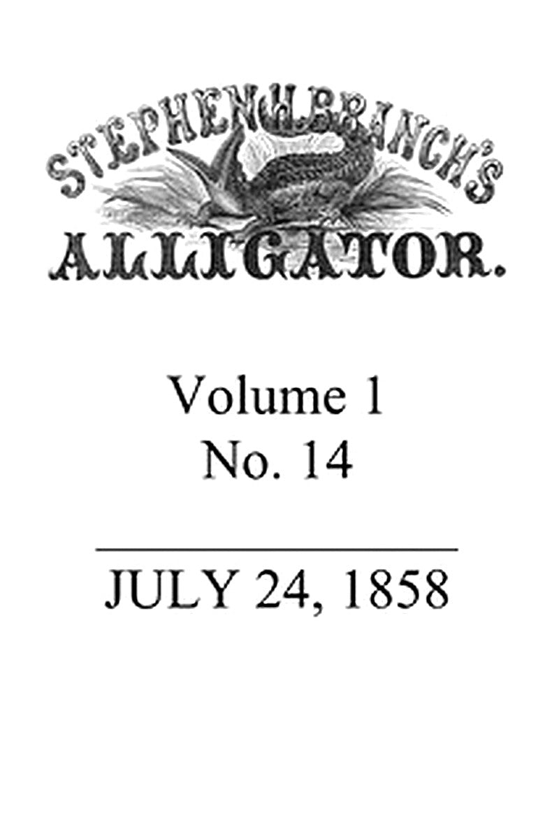 Stephen H. Branch's Alligator, Vol. 1 no. 14, July 24, 1858