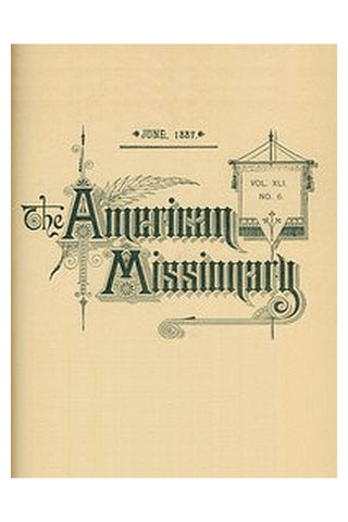 The American Missionary — Volume 41, No. 6, June, 1887