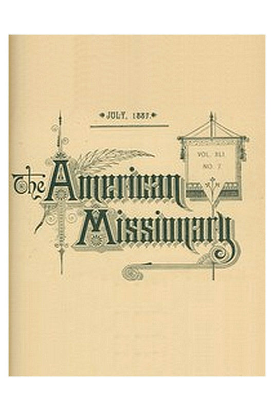 The American Missionary — Volume 41, No. 7, July, 1887